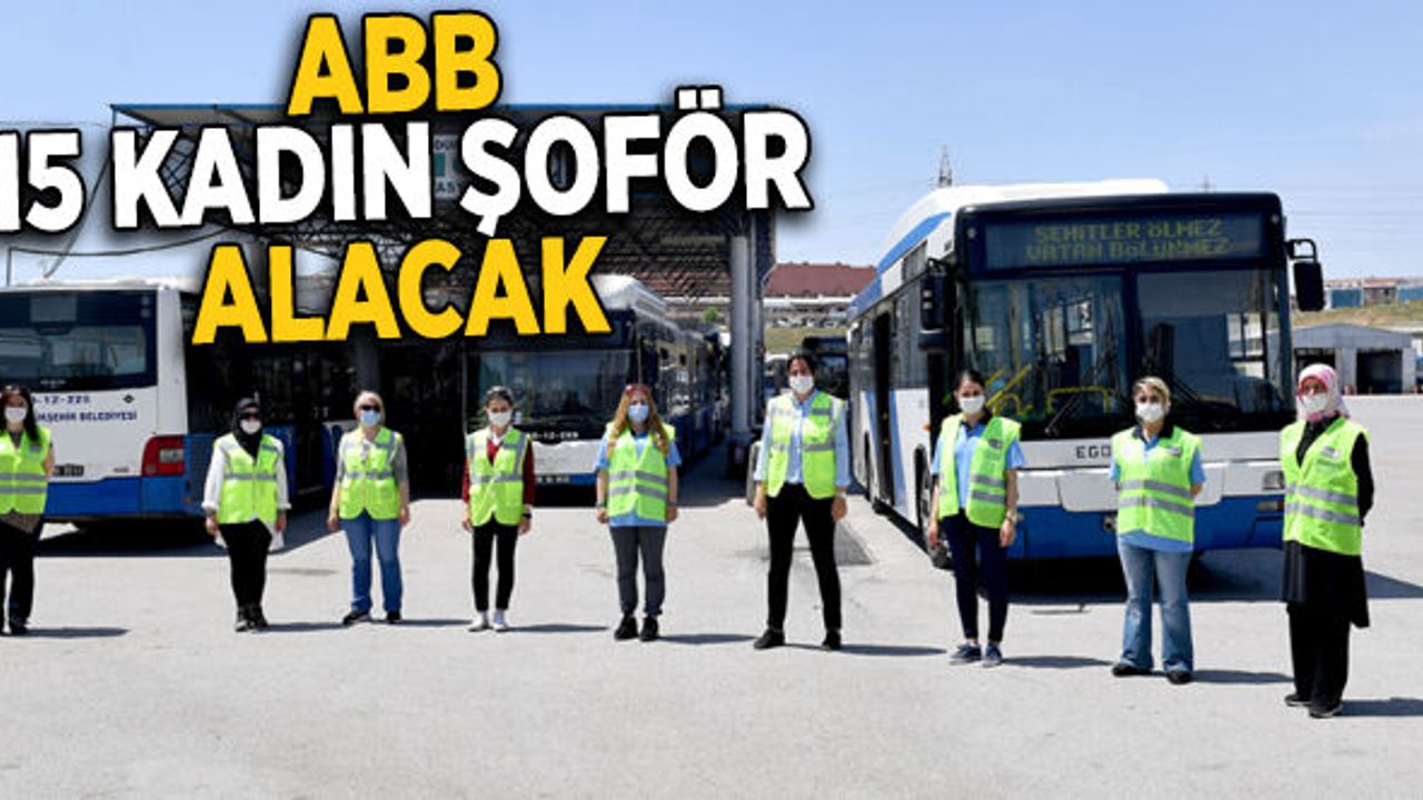 EGO 15 Kadın Şoför Alacak