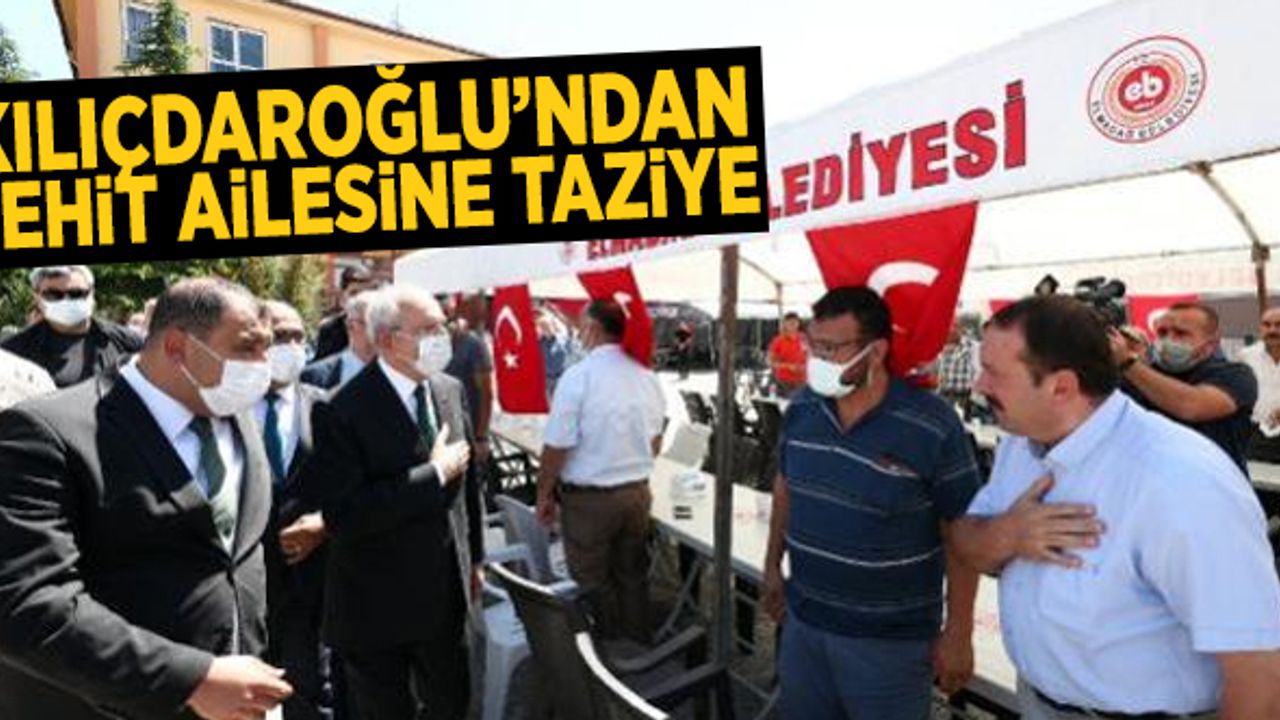 Kılıçdaroğlu'ndan Şehit Kaplan'ın Ailesine Taziye Ziyareti