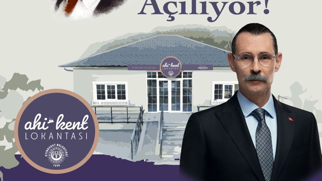 Etimesgut'ta Ahi-Kent Lokantası Açılıyor