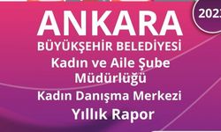 Ankara Büyükşehir Belediyesi, Kadın ve Aile Şube Müdürlüğü 2023 Yılı  Faaliyet Raporu’nu Yayınladı