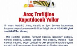 Ankara'da 19 Mayıs Kutlamaları Kapsamında Bazı Yollar Kapanacak