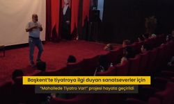 Ankara Büyükşehir Belediyesi'nde "Mahallede Tiyatro Var!" Projesi
