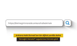 Ankara Halk Ekmek’ten Dijital Takip Uygulaması: Ekmeğim Nerede?