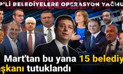CHP’li Belediyelere Operasyon Yağmuru: 31 Mart'tan Bu Yana 15 Belediye Başkanı Tutuklandı