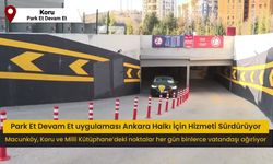 Ankara Büyükşehir Belediyesi’nin “Park Et Devam Et” Uygulaması Üç Noktada Sürüyor