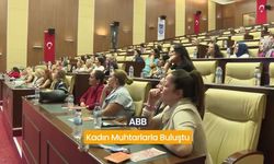 Ankara Büyükşehir Belediyesi'nden 'Kadın Muhtarlar' Buluşması