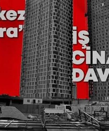 Merkez Ankara'da 2 İşçinin Öldüğü İş Kazası Davası Sürüyor