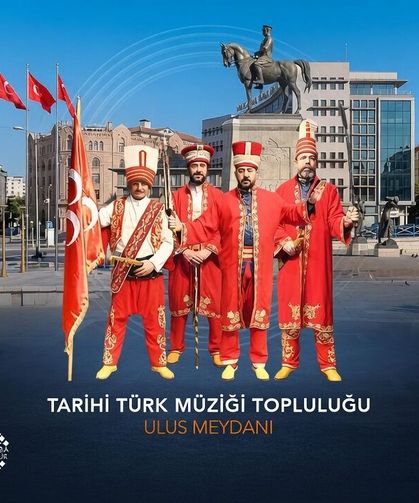 Ulus Meydanı’nda Tarihi Mehter Konserleri Başlıyor