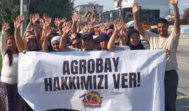 AGROBAY işçileri Yarın Ankara'ya Yürüyor