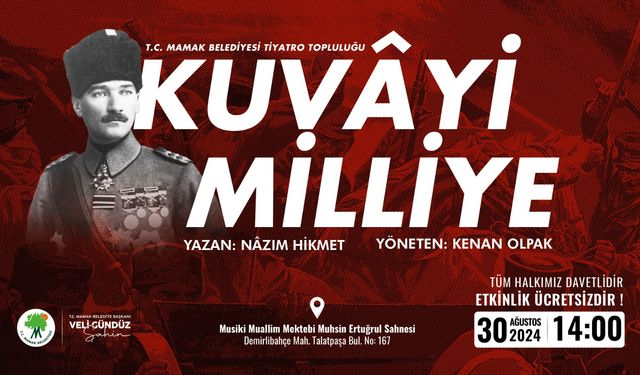 "Kuvâyi Milliye Destanı" Mamak'ta 30 Ağustos İçin Ücretsiz Sahnelenecek