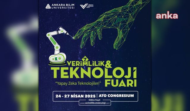 Ankara'da 7. Verimlilik ve Teknoloji Fuarı Başlıyor