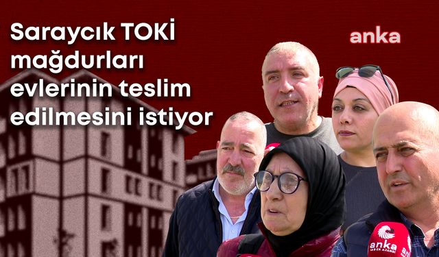 Sincan Saraycık TOKİ Mağdurları: Mezarda mı Oturacağız