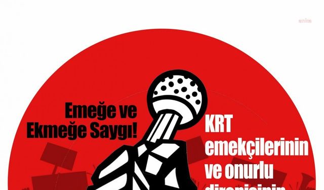 Avrupa Türk Gazeteciler Birliği'nden İş Bırakan KRT TV Çalışanlarına Destek