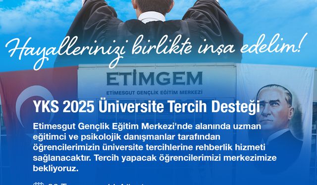 Etimesgut'ta Üniversite Tercih Danışmanlığı Başlıyor