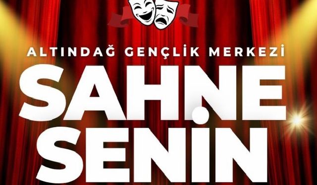 ABB Altındağ Gençlik Merkezi'nden Çağrı: Sahne Senin