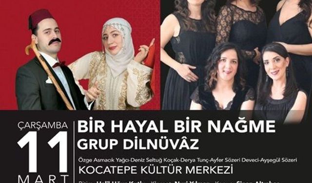 "Bir Hayal Bir Nağme" Kocatepe Kültür Merkezi’nde