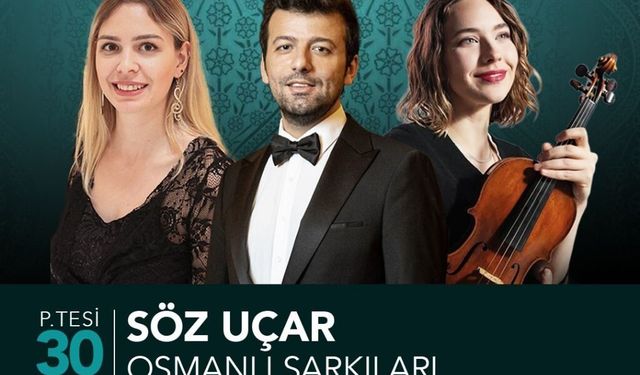 “Söz Uçar: Osmanlı Şarkıları” Yarın Kocatepe Kültür Merkezi'nde