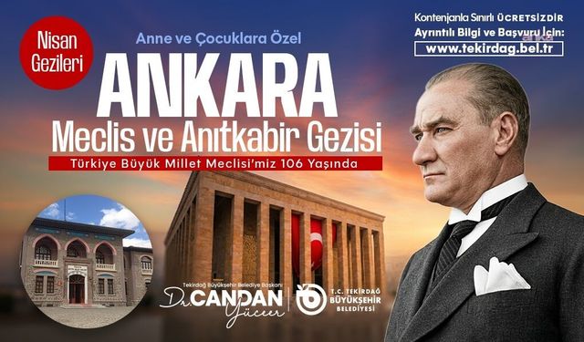 Tekirdağ Büyükşehir Belediyesi'nden Anne ve Çocuklara Ankara Gezisi