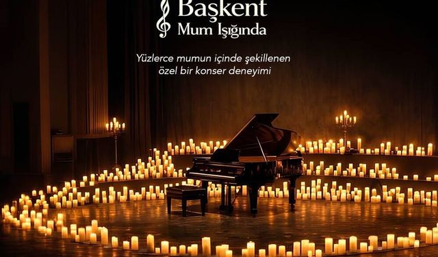 Başkent Mum Işığında Konseri Bu Akşam Kocatepe’de