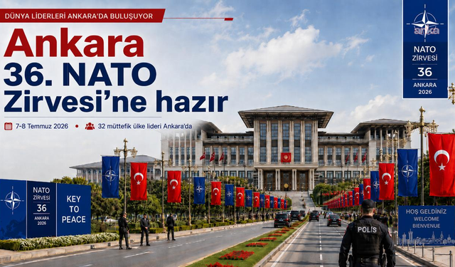 Ankara 36. NATO Zirvesi'ne Hazır