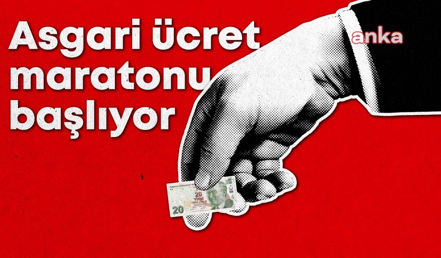 Asgari Ücret Maratonu Başlıyor