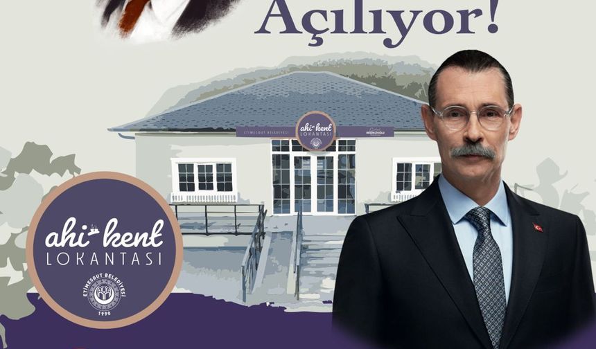 Etimesgut'ta Ahi-Kent Lokantası Açılıyor