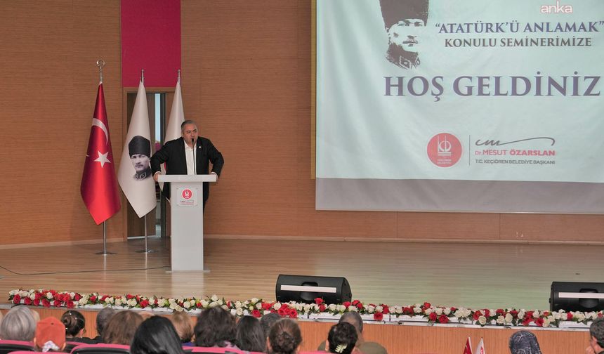 Keçiören'de “Atatürk’ü Anlamak" Semineri Düzenlendi