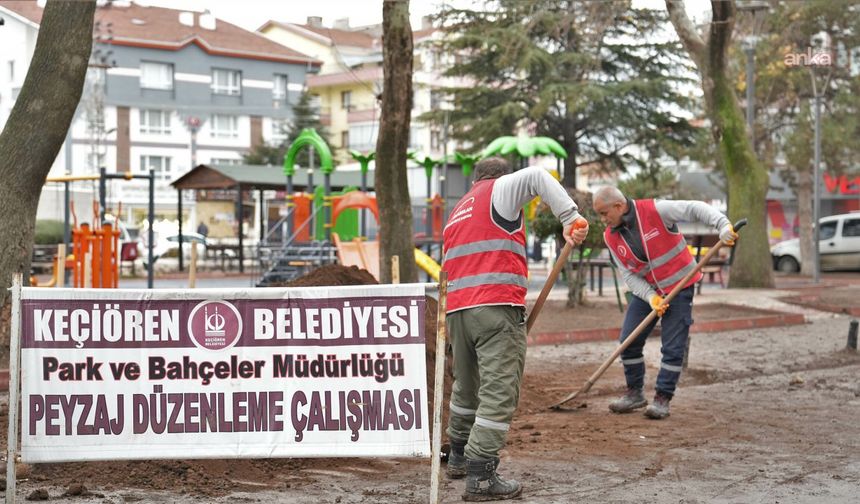 Keçiören’in Park ve Bahçeleri Yenileniyor