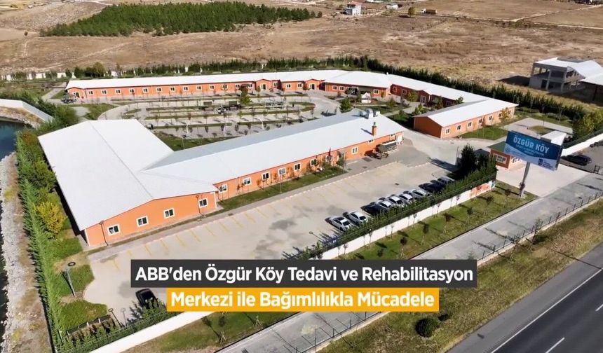 Ankara’da Bağımlılık Tedavisinde Örnek Model: Özgür Köy Tedavi ve Rehabilitasyon Merkezi