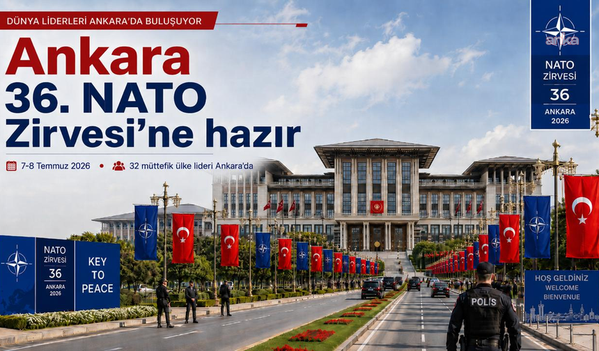 Ankara 36. NATO Zirvesi'ne Hazır