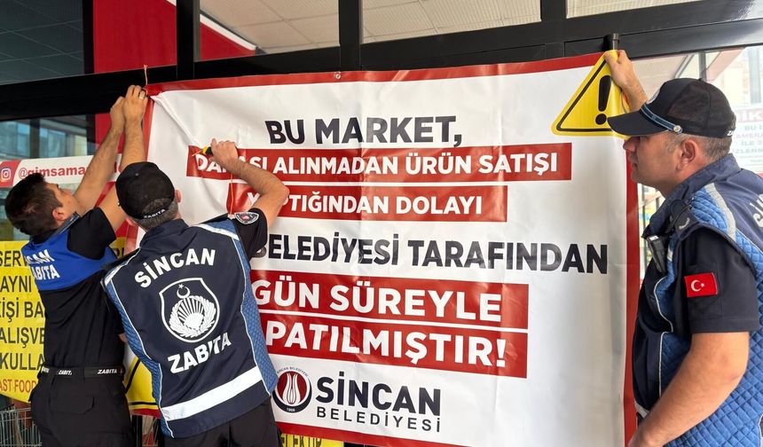 Sincan'da Market Denetimleri Sürüyor: İşte Kapatılan Market Listesi